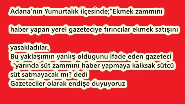 Adana'nın Yumurtalık ilçesinde “Ekmek zammını haber yapan yerel gazeteciye,fırıncılar ekmek satışını